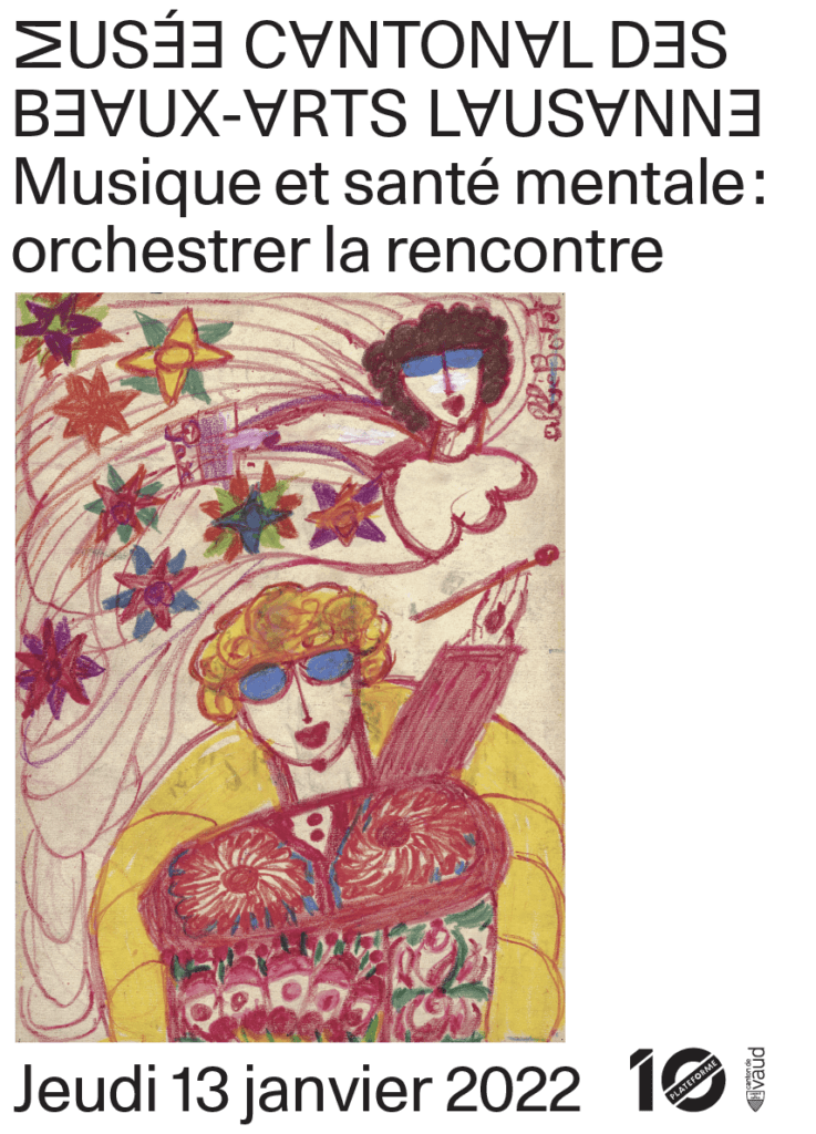 Affiche de l'exposition du vernissage des Actes du Colloque Musique et Santé Mental: orchestrer la rencontre dans le cadre de l'exposition Aloïse Corbaz La Folie Papivore au Musée des Beaux-Arts de Lausanne