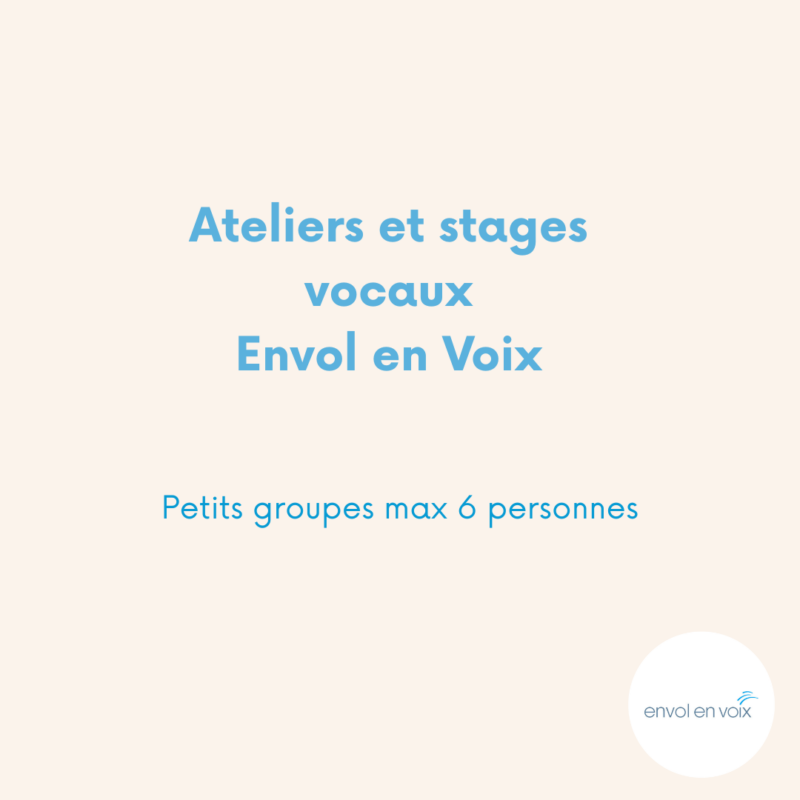 Ateliers Chants du Monde et Conscience de sa Voix, en petits groupes